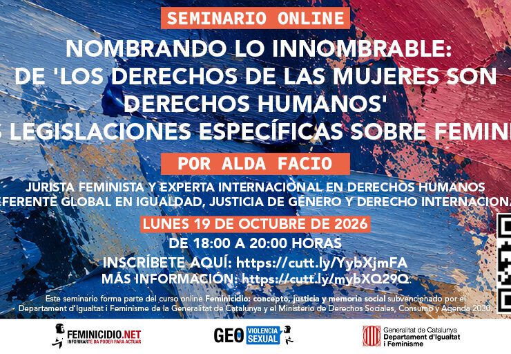 Seminario Web: Nombrando lo innombrable: de 'los derechos de las mujeres son derechos humanos' a las legislaciones específicas sobre feminicidio